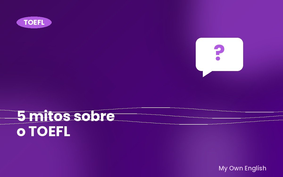 Capa: 5 mitos sobre o TOEFL