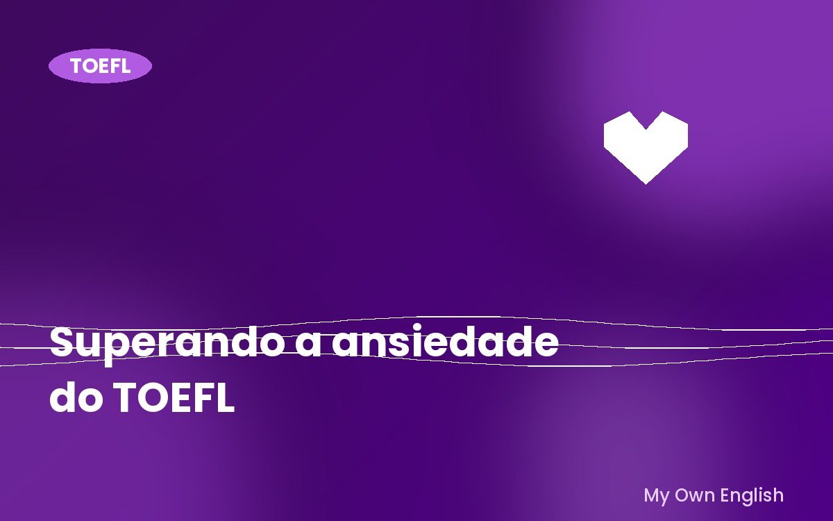 Capa: superando a ansiedade do TOEFL