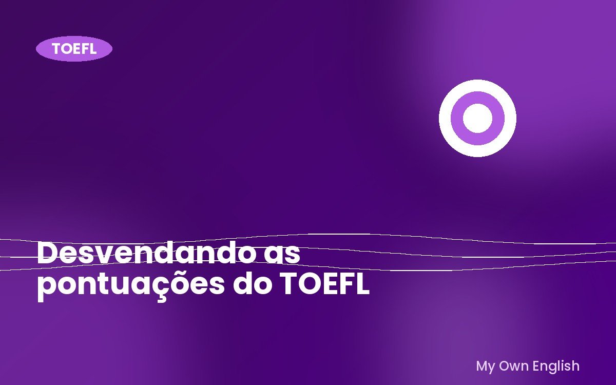 Capa: desvendando as pontuações do TOEFL